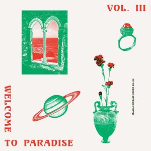 'Welcome to Paradise (Italian Dream House 89-93) Vol. 3'の画像