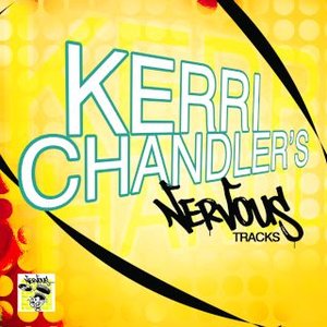 Image for 'Kerri Chandler's Nervous Tracks'