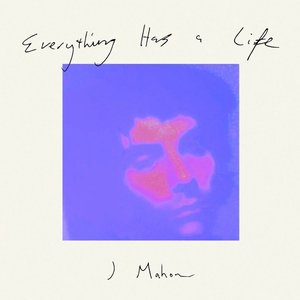'Everything Has A Life' için resim