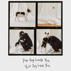 Bild för 'Your Dog Loves You'