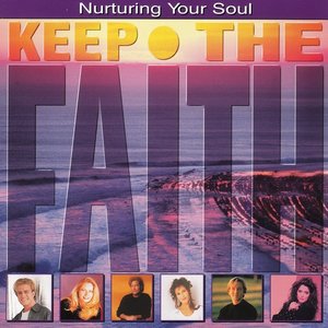 Image for 'Keep The Faith (Album 03) - Nurturing Your Soul'