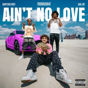 Image for 'Ain't No Love (feat. BabyChiefDoit & BAK Jay)'