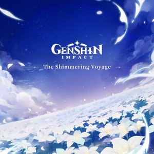 Image for 'Genshin Impact - The Shimmering Voyage (Original Game Soundtrack)'