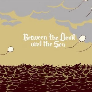 Image for 'Between the Devil and the Sea'