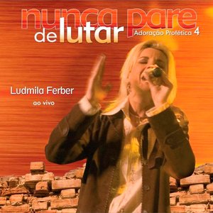 Imagen de 'Adoração Profética 4: Nunca Pare De Lutar (Ao Vivo)'