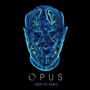 Image for 'Opus (Four Tet Remix)'