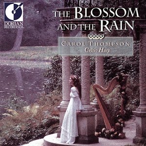 Image for 'Celtic Carol Thompson: the Blossom and the Rain'