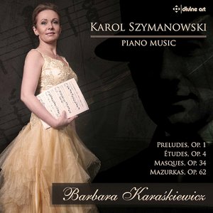 Image for 'Szymanowski: Piano Music'