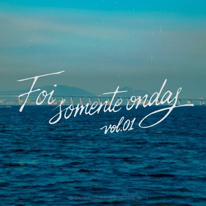 Image for 'Foi Somente Ondas Vol. 1'