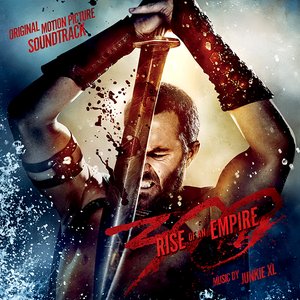 Image for '300: Rise Of An Empire - Original Motion Picture Soundtrack'