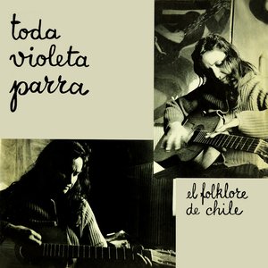 Immagine per 'Toda Violeta Parra: El Folklore de Chile'