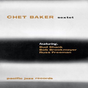 Image for 'Chet Baker Sextet'