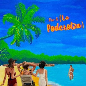 “Por Ti (La Poderotza)”的封面