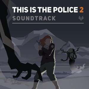 Immagine per 'This Is the Police 2 (Original Game Soundtrack)'