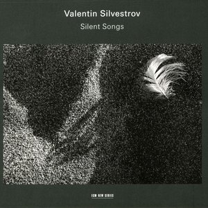 Image for 'Silvestrov: Silent Songs'