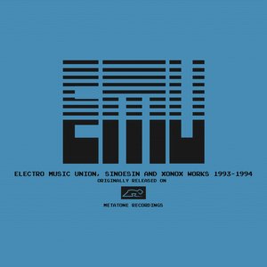 Image for 'Electro Music Union, Sinoesin, Xonox Works 1993-1994'