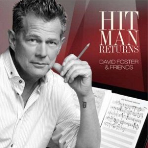 Image for 'Hit Man Returns: David Foster & Friends'