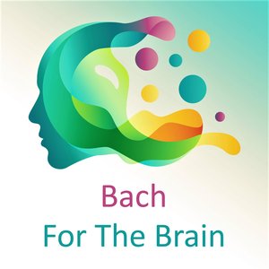 Image for 'Bach for the brain'