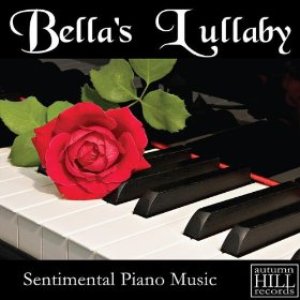 Image for 'Bella's Lullaby: Sentimental Piano Music'