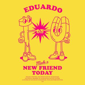 Image for 'Eduardo made a new friend today'