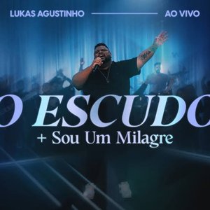 Image for 'O Escudo + Sou Um Milagre (Ao Vivo)'