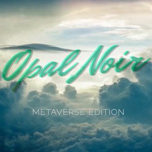 Image for 'Opal Noir (Metaverse Edition)'