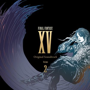 Image for 'FINAL FANTASY XV Original Soundtrack Volume 2'