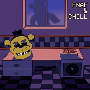 Image for 'fnaf & chill'