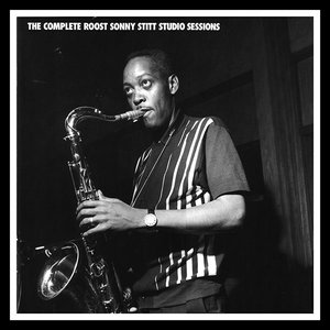 Изображение для 'The Complete Roost Sonny Stitt Studio Sessions'