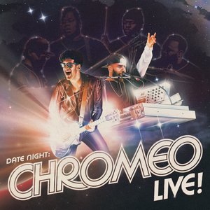 Image for 'Date Night: Chromeo Live!'