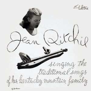 Изображение для 'Jean Ritchie Singing The Traditional Songs Of Her Kentucky Mountain Family'