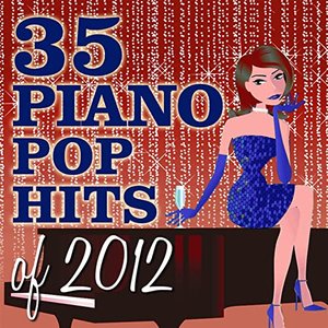 Image for '35 Piano Pop Hits of 2012'