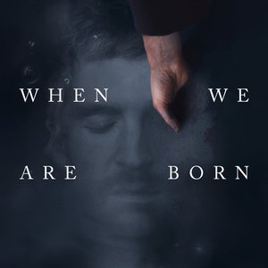 Bild für 'When We Are Born'