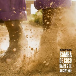 Immagine per 'Maga Bo Apresenta Samba de Coco Raízes de Arcoverde'