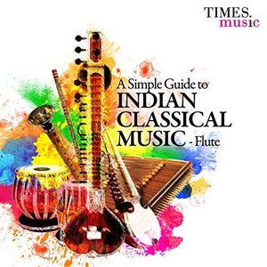 Immagine per 'A Simple Guide to Indian Classical Music - Flute'