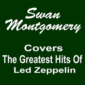 'Swan Montgomery Covers the Greatest Hits of Led Zeppelin' için resim