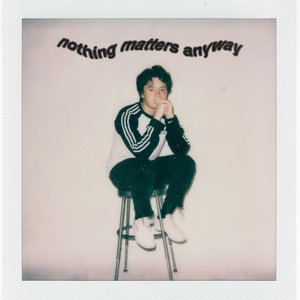 “Nothing Matters Anyway”的封面