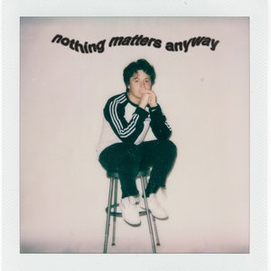 Imagem de 'Nothing Matters Anyway'