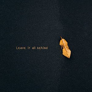 Immagine per 'Leave It All Behind'