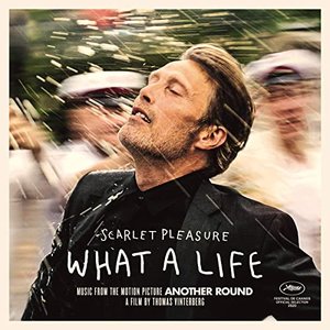 'What A Life (From the Motion Picture "Another Round")' için resim