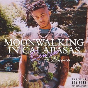 Image for 'Moonwalking in Calabasas (feat. Blueface) [Remix]'