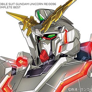 Image for '機動戦士ガンダムユニコーン RE:0096 COMPLETE BEST'