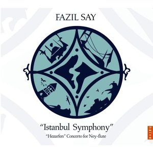 Imagem de 'Istanbul Symphony Op. 28, 'Hezarfen' Concerto for Ney and Orchestra'