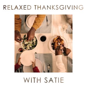 Image for 'Relaxed Thanksgiving with Satie'