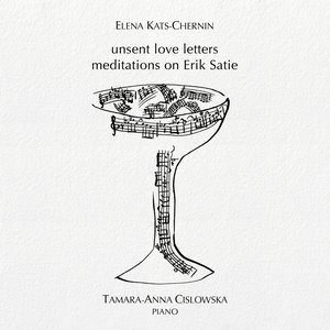 Image for 'Kats-Chernin: Unsent Love Letters, Meditations on Erik Satie'