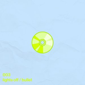 Image for 'lights off / bullet'