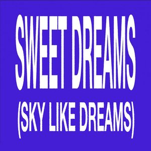 “Sweet Dreams (Sky like Dreams)”的封面