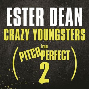 Image for 'Crazy Youngsters (From "Pitch Perfect 2" Soundtrack)'