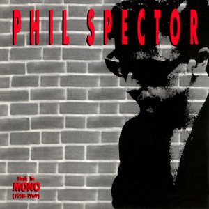 Image for 'Phil Spector: Back to Mono (1958-1969)'