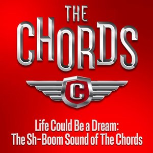 Immagine per 'Life Could Be a Dream: The Sh-Boom Sound of The Chords'